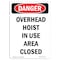 Signmission OSHA Danger Sign, 18" Height, Aluminum, Overhead Hoist In Use Area Closed, Portrait OS-DS-A-1218-V-2479 - alternate 1
